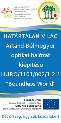 'Határtalan világ - Ártánd-Bélmegyer optikai hálózat kiépítése' c. project HURO/1101/002/1.2.1 'Boundless World'
